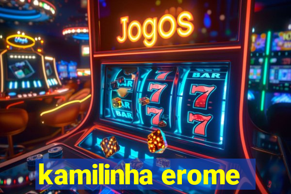 kamilinha erome